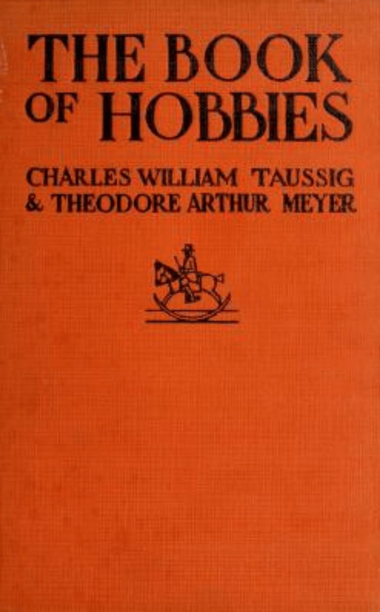 The Book of Hobbies; or, A Guide to Happiness &acirc;�� Charles W. T. (Vintage Leisure & Hobby Guide)
