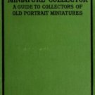 The Miniature Collector – George Charles Williamson (1921, Antique Book Art Collecting Guide)
