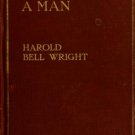 When a Man’s a Man – A Novel by Harold Bell Wright (1916, Vintage Antique Fiction Book)