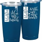 Mother Travel Tumbler, Mother I Love You So Much, Hot or Cold, Mother's Day Gift