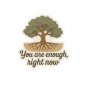 "You Are Enough, Right Now" vinyl sticker