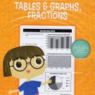 Mathematics Tables & Graphs, Fractions - Worksheets Workbook Grades 4 - 6 Mathematics Tables & Graphs, Fractions - Worksheets Workbook Grades 4 - 6