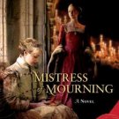 Mistress of Mourning_ A Novel. Book.  Karen Harper