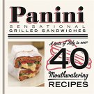 Panini_ Sensational grilled sandwiches. A taste of Italy in over 40 mouthwatering recipes
