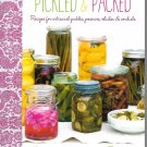 Pickled & Packed Recipes for artisanal pickles, preserves, relishes & cordials Paperback Book Pickled & Packed Recipes for artisanal pickles, preserves, relishes & cordials Paperback Book