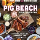 Pig Beach BBQ Cookbook_ Smoked, Grilled, Roasted, and Sauced Hardcover Book