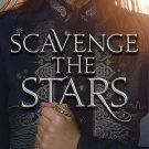 Scavenge the Stars (Scavenge the Stars, 1) Hardcover Book