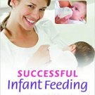 Successful Infant Feeding_ Ensuring Your Baby Thrives on the Breast or Bottle