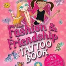The Fashion & Friendship Tattoo Book_ with 24 Stylish Play Tattoos to Wear and Share!