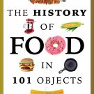The History of Food in 101 Objects Paperback.Cookbook