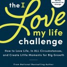 The I Love My Life Challenge Paperback Book