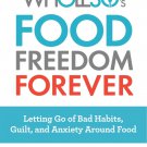 The Whole30's Food Freedom Forever Paperback Book