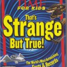 Time For Kids Magazine That's Strange But True!