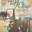 Walls That Wow_ 75 Ideas for Exciting Room Makeovers Paperback Book