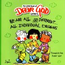 We Are All So Different...All Individual Designs - (My Little Book of Dear God Letters) We Are All So Different...All Individual Designs - (My Little Book of Dear God Letters)