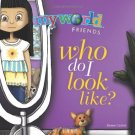 Who Do I Look Like_ (My World Friends) Hardcover Book