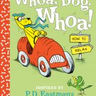 Whoa, Dog. Whoa! How to Relax_ Inspired by P.D. Eastman's Go, Dog. Go! Hardcover book Whoa, Dog. Whoa! How to Relax_ Inspired by P.D. Eastman's Go, Dog. Go! Hardcover book
