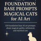 Magical Cats for AI Art – 120 Prompt Ideas File