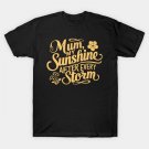 Mum, My Sunshine After Every Storm T-Shirt