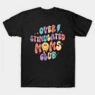 Over Stimulated Moms Club T-Shirt