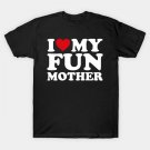 I Love My Mom Mother'S Day I Love My Mother T-Shirt