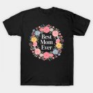 Mothers Day - Best Mom Ever T-Shirt