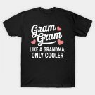 Gram Gram Like A Grandma Only Cooler Heart Mother'S Day T-Shirt Gram Gram Like A Grandma Only Cooler Heart Mother'S Day T-Shirt