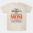 Happy Mother¡¯S Day ¨C For The Most Amazing Mom T-Shirt Happy Mother¡¯S Day ¨C For The Most Amazing Mom T-Shirt