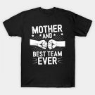 Mother & Son Best Team Ever Sons Mom Matching Mother'S Day T-Shirt Mother & Son Best Team Ever Sons Mom Matching Mother'S Day T-Shirt