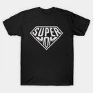 Super Mom Or Mother T-Shirt Super Mom Or Mother T-Shirt