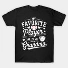 My Favorite Player Calls Me Grandma Baseball Heart T-Shirt My Favorite Player Calls Me Grandma Baseball Heart T-Shirt