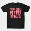 In My Nini Era Baby Announcet For Grandma Mother'S Day T-Shirt In My Nini Era Baby Announcet For Grandma Mother'S Day T-Shirt