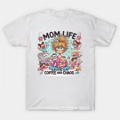 Mom Life Surviving On Coffee And Chaos T-Shirt Mom Life Surviving On Coffee And Chaos T-Shirt