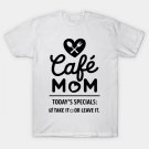 Cafe Mom T-Shirt Cafe Mom T-Shirt