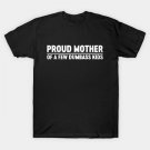 Funny Mother'S Day Proud Mother Of A Few Dumbass Kids T-Shirt Funny Mother'S Day Proud Mother Of A Few Dumbass Kids T-Shirt
