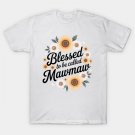 Blessed To Be Called Mawmaw Women Floral Cute Mothers Day T-Shirt
