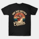 Funny Chicken One Bad Mother Clucker Women Mom Day T-Shirt Funny Chicken One Bad Mother Clucker Women Mom Day T-Shirt