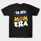 In My Basketball Mom Era T-Shirt In My Basketball Mom Era T-Shirt