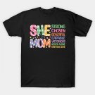 She Is Mom Strong Chosen Beautiful Love Mother'S Day T-Shirt She Is Mom Strong Chosen Beautiful Love Mother'S Day T-Shirt