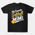 My Favorite Softball Player Calls Me Mimi Mother'S Day T-Shirt My Favorite Softball Player Calls Me Mimi Mother'S Day T-Shirt