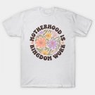 Motherhood Is Kingdom Work, Mother'S Day, Christian Mom, Faith Based Mom T-Shirt Motherhood Is Kingdom Work, Mother'S Day, Christian Mom, Faith Based Mom T-Shirt
