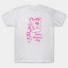 Happy Women'S Day | March 8Th Celebration For Women & Wives T-Shirt Happy Women'S Day | March 8Th Celebration For Women & Wives T-Shirt