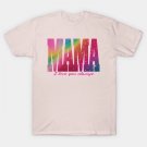 Mama - I Love You Always. T-Shirt Mama - I Love You Always. T-Shirt