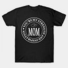 Mom Youre My Strength And Inspiration T-Shirt Mom Youre My Strength And Inspiration T-Shirt