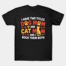 Dog Mom Cat Mom I Rock Them Both Pet Lover Mother¡¯S Day T-Shirt