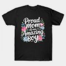 Mothers Day Mom Proud One Boy Appreciation Flowers Women Cute T-Shirt Mothers Day Mom Proud One Boy Appreciation Flowers Women Cute T-Shirt