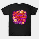 Mama Knows Best T-Shirt