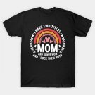 Mom And Bonus Mom Rainbow Mother'S Day T-Shirt