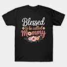 Womens Blessed To Be Called Mommy Mothers Day T-Shirt