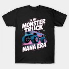 In My Monster Truck Nana Era Girl Mother'S Day T-Shirt In My Monster Truck Nana Era Girl Mother'S Day T-Shirt